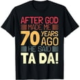 thumbnail image 1 of Funny 70th Birthday I God Said Ta Da! I 70 Year Old T-ShirtMen and women, Black T-shirt, size: Extra large, 1 of 4