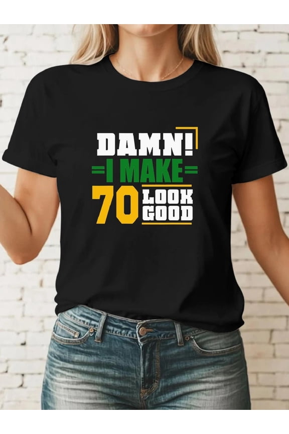 Funny 70th Birthday Shirt Damn I Make 70 Look Good Retro Graphic Tee for Men and Women Milestone Celebration Apparel