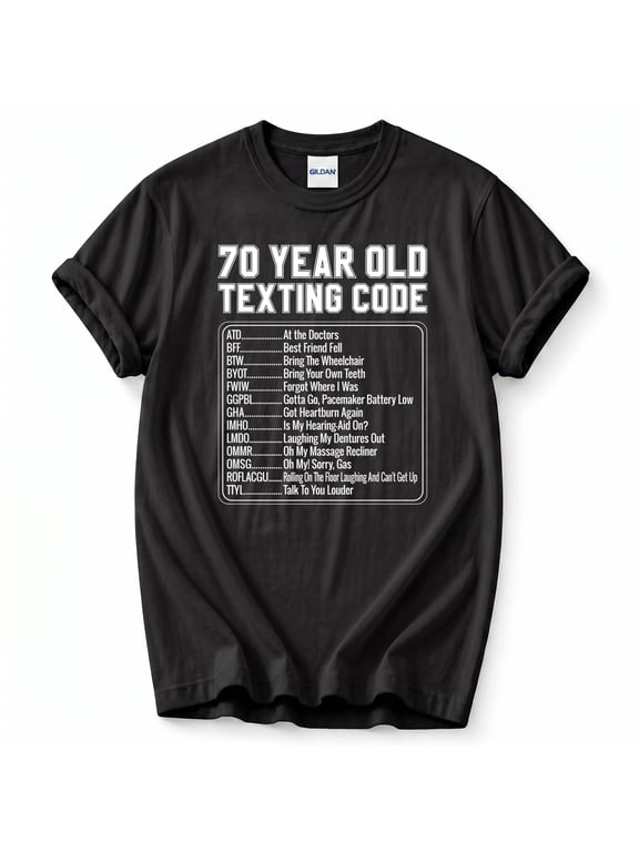 Funny 70th Birthday T-Shirt – Senior Texting Code Humor – Birthday Gift for 70 Year Olds