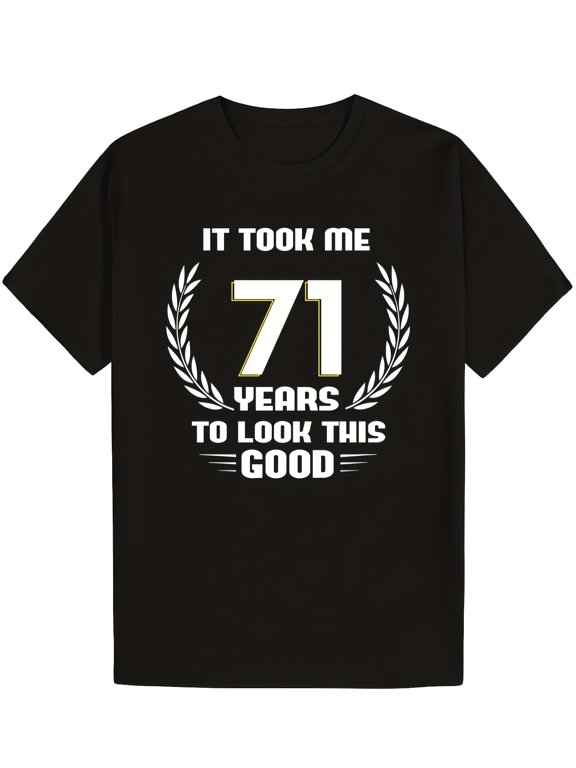 Funny 71st Birthday T-Shirt for Men - It Took Me 71 Years to Look This Good - Soft Heavyweight Fabric, Loose Fit Crew Neck, Funny Aging Humor Gift for 71 Year Olds - Birthday Par