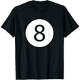 thumbnail image 1 of Funny 8 Ball Magic Billiards Pool | Lazy Halloween Costume T-Shirt, 1 of 3