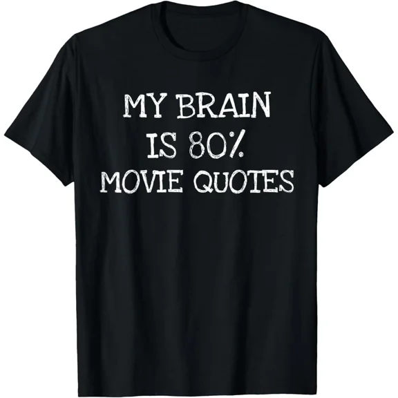 Funny 80% Movie Quotes- Funny Gift Design Unisex T-Shirt, for men & women, up to size 5XL