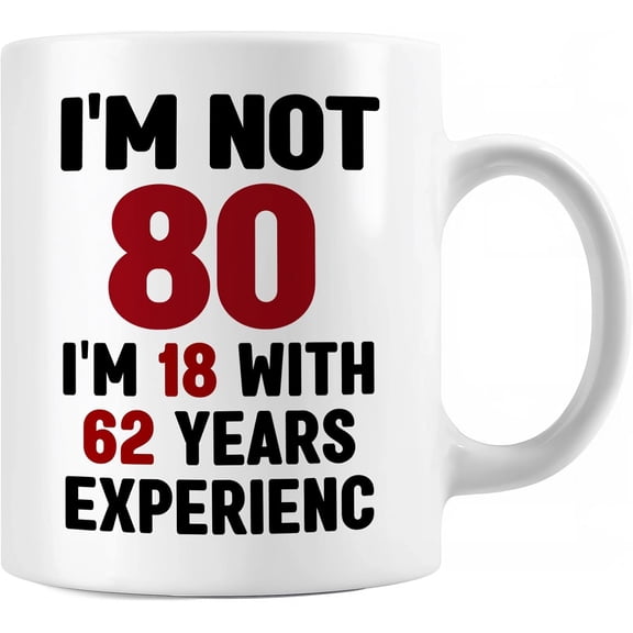 Funny 80th Birthday 11 oz Ceramic Mug for Seniors with Text Print, Microwave & Dishwasher Safe, Double-Sided Design, Gift Wrapped with Foam Insert