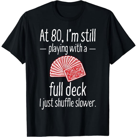 Funny 80th Birthday Gift 80 Year Old Cards T-ShirtMen and women, Black T-shirt, size: Extra large