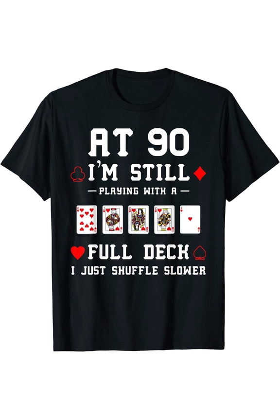 Funny 90th Birthday Gift 90 Year Old Cards T-Shirt Black Tee