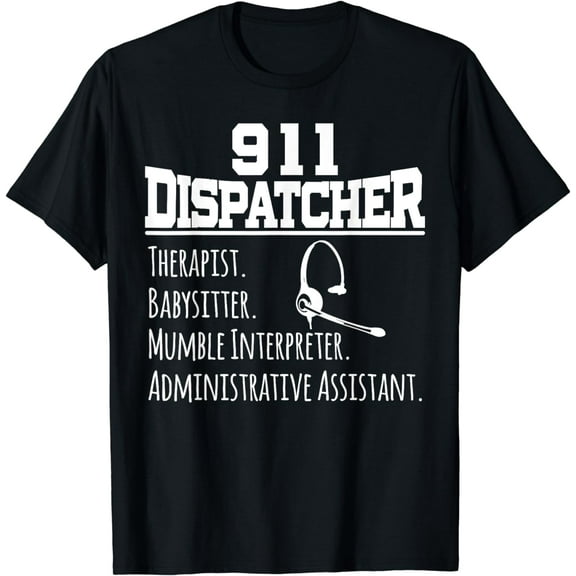 Funny 911 Dispatcher T Shirt Gift For 911 Dispatch Team