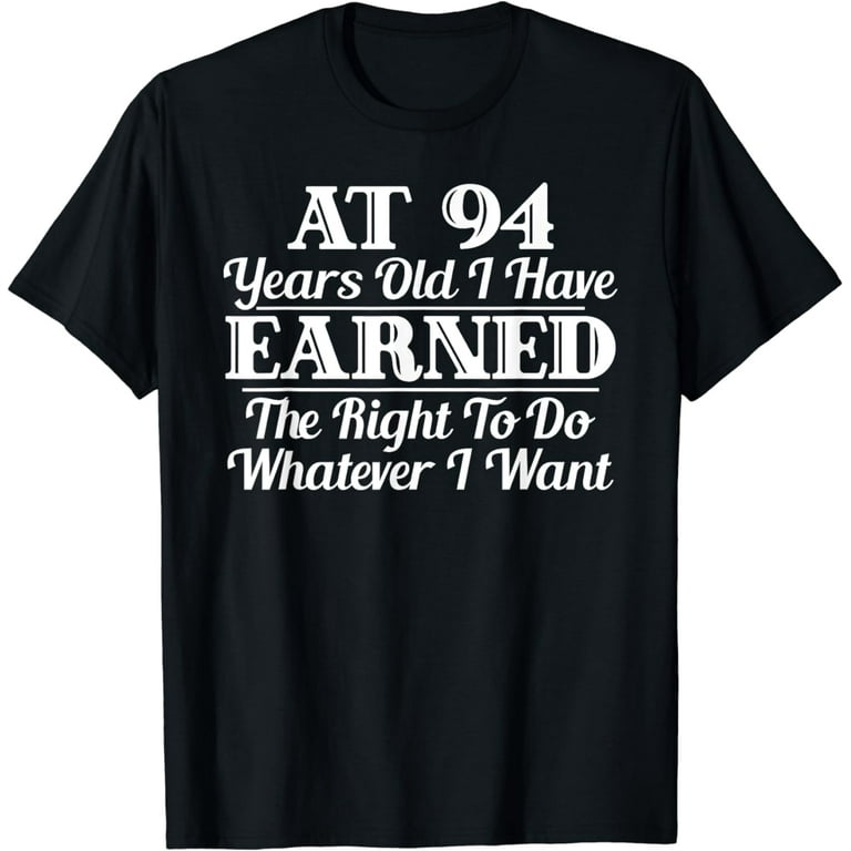 Funny 94th Birthday Gift Shirt - 94 Year Old Funny Shirt Funny 94th Birthday Gift Shirt - 94 Year Old Funny Shirt