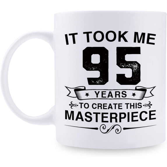 Funny 95th Birthday Gifts for Women Men - It Took Me 95 Years To Create This Masterpiece Mug - 95 Year Old Present Ideas for Mom, Dad, Wife, Sister, Grandma, Friends, Coworkers - 11 oz Coffee Mug