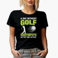 thumbnail image 1 of Funny A Day Without Golf, Why Take the Risk Quote, Golf Player, Golfing or Golfer Themed Merch Gift, Black T-Shirt, Small, 1 of 5