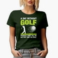 thumbnail image 1 of Funny A Day Without Golf, Why Take the Risk Quote, Golf Player, Golfing or Golfer Themed Merch Gift, Military Green T-Shirt, Small, 1 of 5