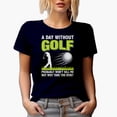 thumbnail image 1 of Funny A Day Without Golf, Why Take the Risk Quote, Golf Player, Golfing or Golfer Themed Merch Gift, Navy Blue T-Shirt, 3XL, 1 of 5