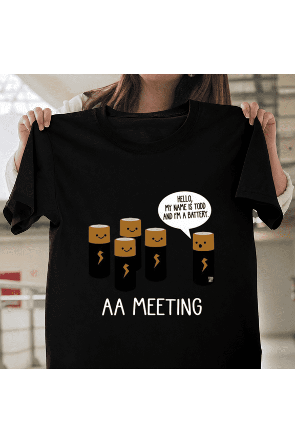 Funny AA Meeting Alcoholics Anonymous Humor Sarcastic Joke Unisex T-ShirtPlus Size S–5XL Available
