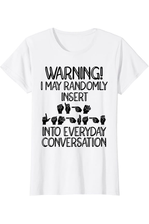 Funny ASL American Sign Language T-ShirtMen and women, White T-shirt, size: Extra large