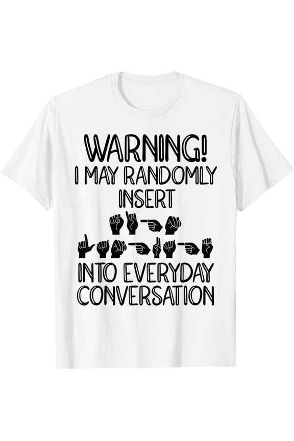 Funny ASL American Sign Language T-Shirt