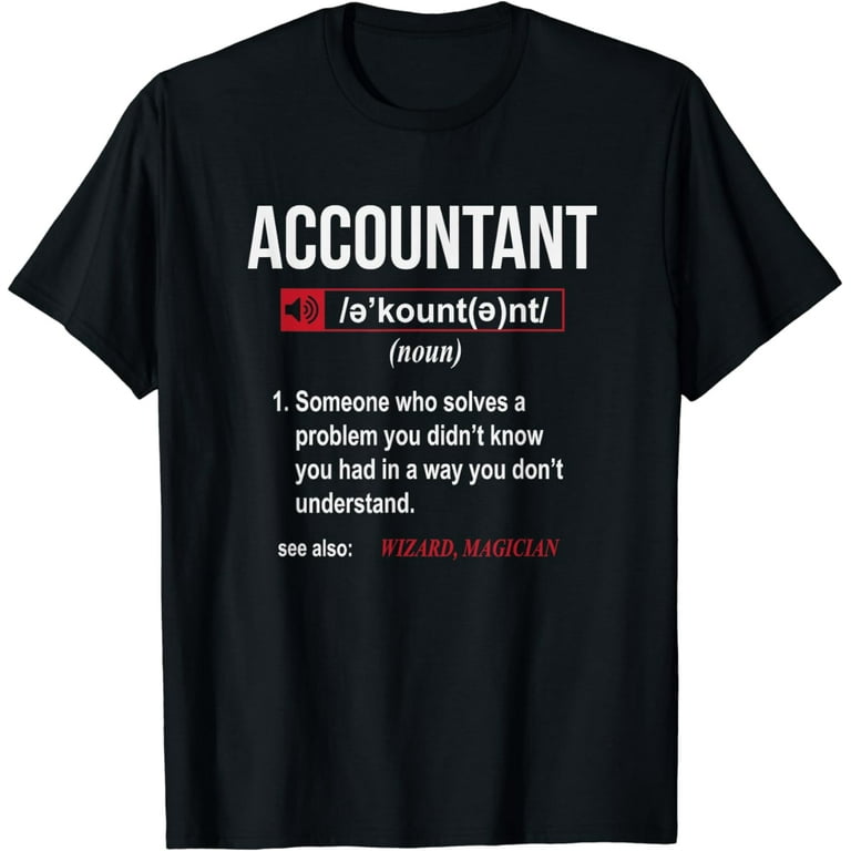 Funny Accountant Definition T-Shirt See Also Wizard Funny Accountant Definition T-Shirt See Also Wizard