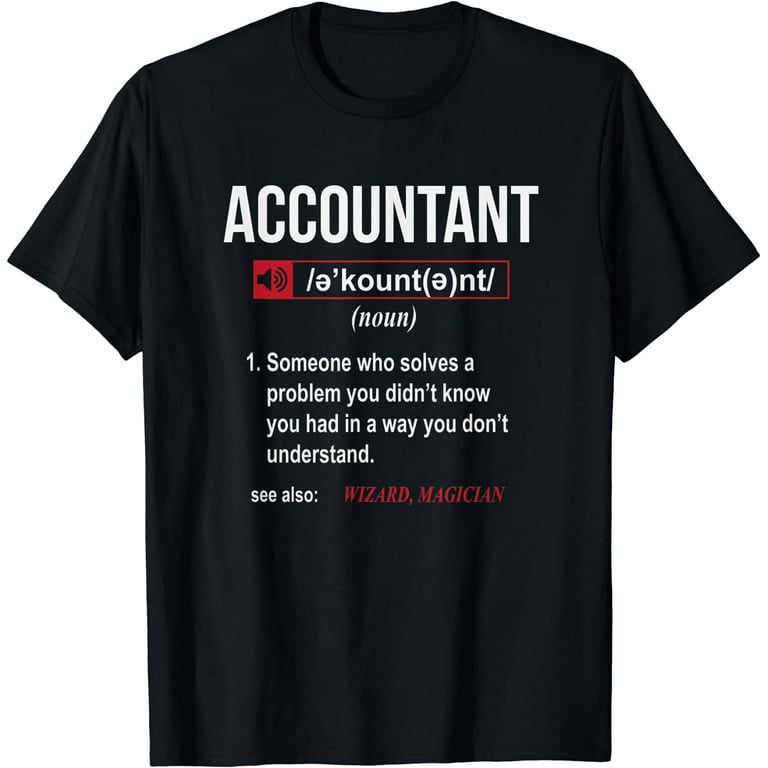 Funny Accountant Definition T-Shirt See Also Wizard Funny Accountant Definition T-Shirt See Also Wizard