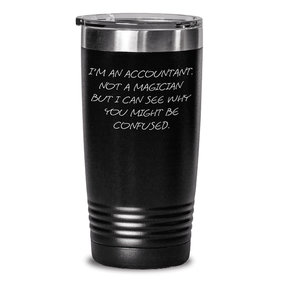 Funny Accountant Gift Ideas, 'I'm An Accountant' Tumbler for Father's Day, Gifts from Friends, Coworkers, or Family