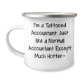 thumbnail image 1 of Funny Accountant Gifts - I'm A Tattooed Accountant, Just Like A Normal Accountant Except Much Hotter., Unique Mother's Day Unique Gifts from Men to Accountant Women, Camping Mug, 1 of 4