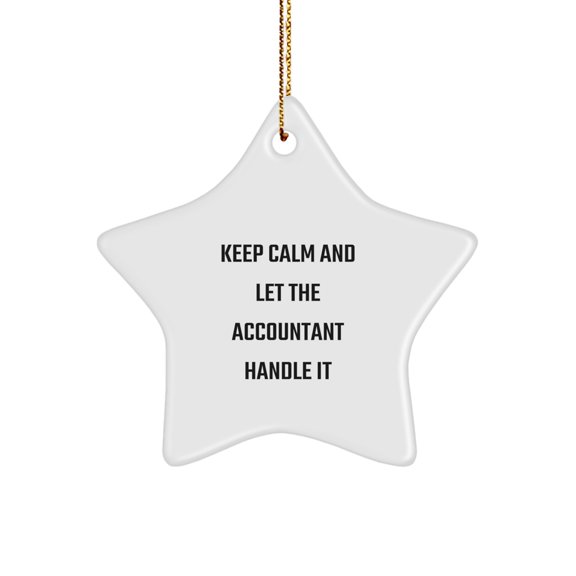 Funny Accountant Gifts from Friends and Family - 'Keep Calm And Let The Accountant Handle It' Star Ornament for Christmas
