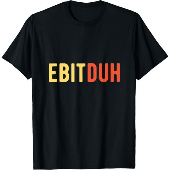 Funny Accountant Shirt | EBITDA, EBITDUH T-Shirt