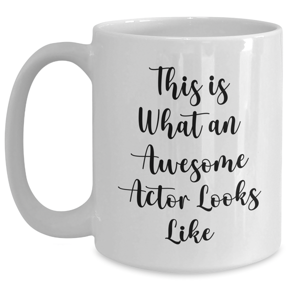 Funny Actor Gifts from Friends for Him - This Is What An Awesome Actor Looks Like White Coffee Mug, Perfect for Father's Day