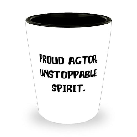 Funny Actor Shot Glass, PROUD ACTOR, UNSTOPPABLE SPIRIT, Gifts For Colleagues, Present From Friends, Ceramic Cup For Actor, Personalized new shot glass gift, Unique new shot glass gift, Custom new