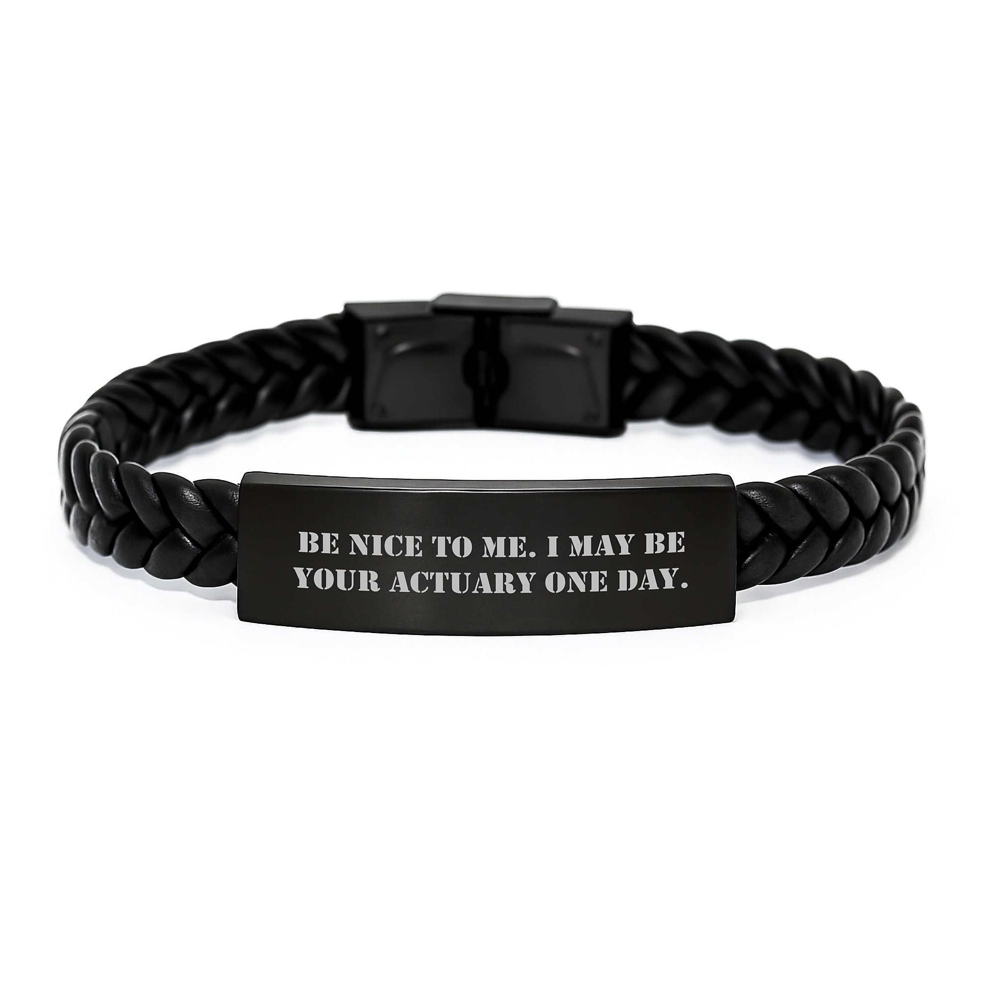Funny Actuary Gifts - Be Nice To Me. I May Be Your Actuary One Day ...