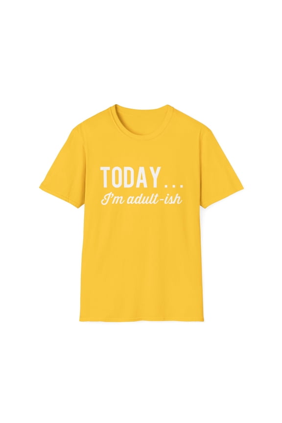 Funny Adult ish Sarcasm Today Novelty Tees
