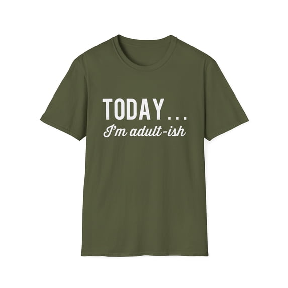 Funny Adult ish Sarcasm Today Novelty Tees