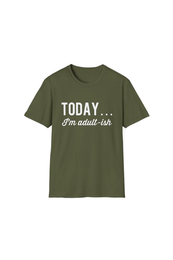 Funny Adult ish Sarcasm Today Novelty Tees