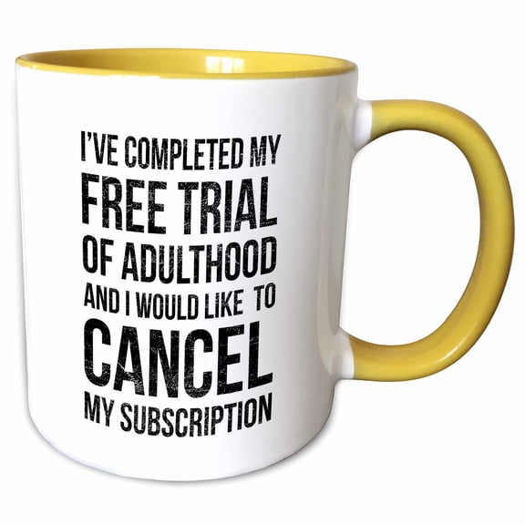 3drose, Funny Adulthood Quote. Cancel My Subscription., 11oz Two-tone Yellow Mug