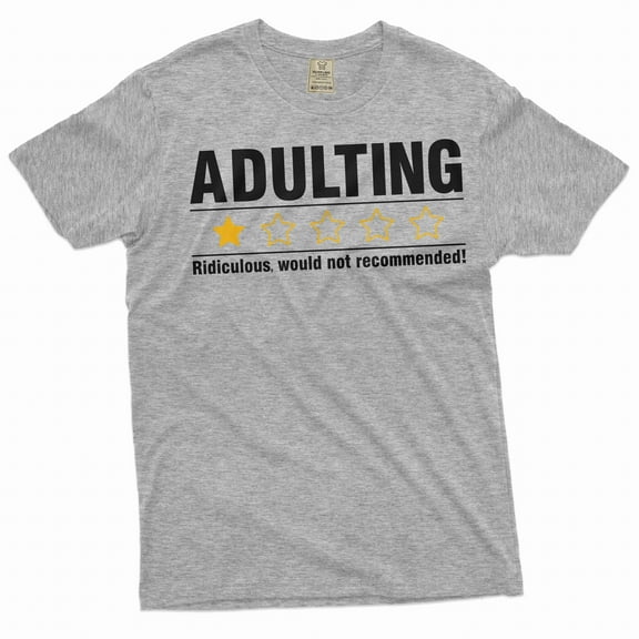 Funny Adulting Shirt Humorous Joke Tee humor Shirts Sarcastic Gift Birthday Gifts For Him Her (3X-Large Grey)