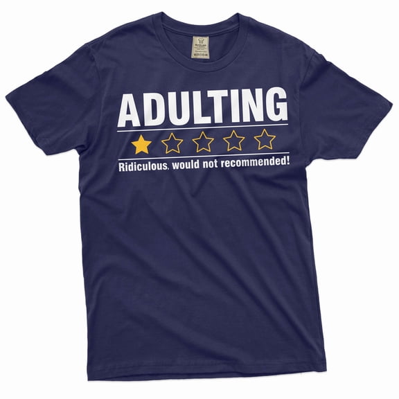 Funny Adulting Shirt Humorous Joke Tee humor Shirts Sarcastic Gift Birthday Gifts For Him Her (Medium Navy Blue)