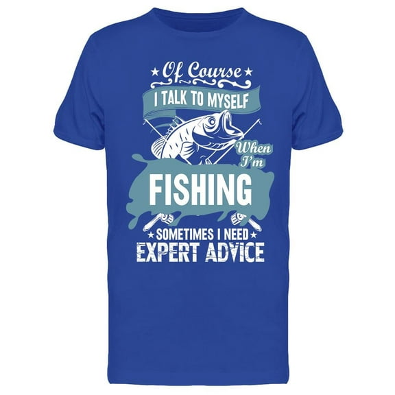 Funny Advice Fishing Quote T-Shirt Men -Image by Shutterstock, Male Large