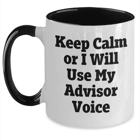 Funny Advisor Gifts from Friends and Family - Keep Calm Or I Will Use My Advisor Voice Two Tone Coffee Mug, Father's Day Unique Gifts for Advisors, Men, and Women