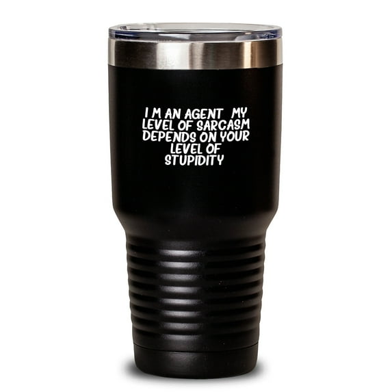 Funny Agent Gifts from Friends - Men Tumblers, 'I'm An Agent My Level Of Sarcasm Depends On Your Level Of Stupidity', Christmas Unique Gifts for Agent