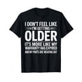 thumbnail image 1 of Funny Aging Expression T-Shirt for Hilarious Birthday Celebrations and Gifts, 1 of 5