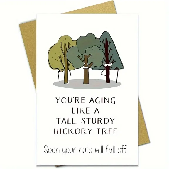 Funny Aging Tree Card  Youre Aging Like a Tall, Sturdy Hickory Tree  Humorous Greeting Card with Envelope  Perfect for Birthdays and Light-hearted Celebrations
