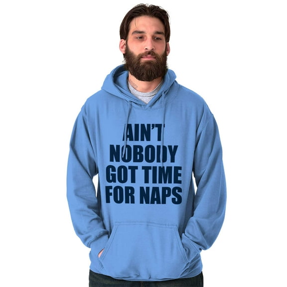 Funny Aint Nobody Got Time For Naps Unisex Plus Fleece Graphic Hoodie Brisco Brands 3X