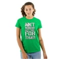 thumbnail image 1 of Funny Aint Nobody Got Time That Meme Womens Slim Fit Graphic Tee Brisco Brands L, 1 of 5
