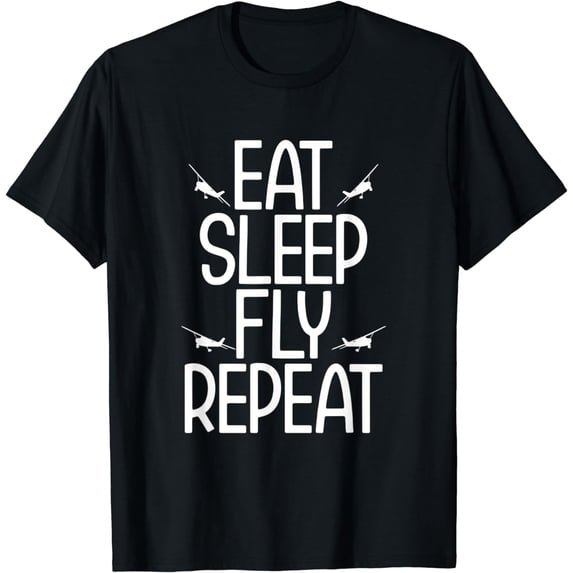 Funny Airplane Pilot Quote - Eat Sleep Fly Repeat T-Shirt