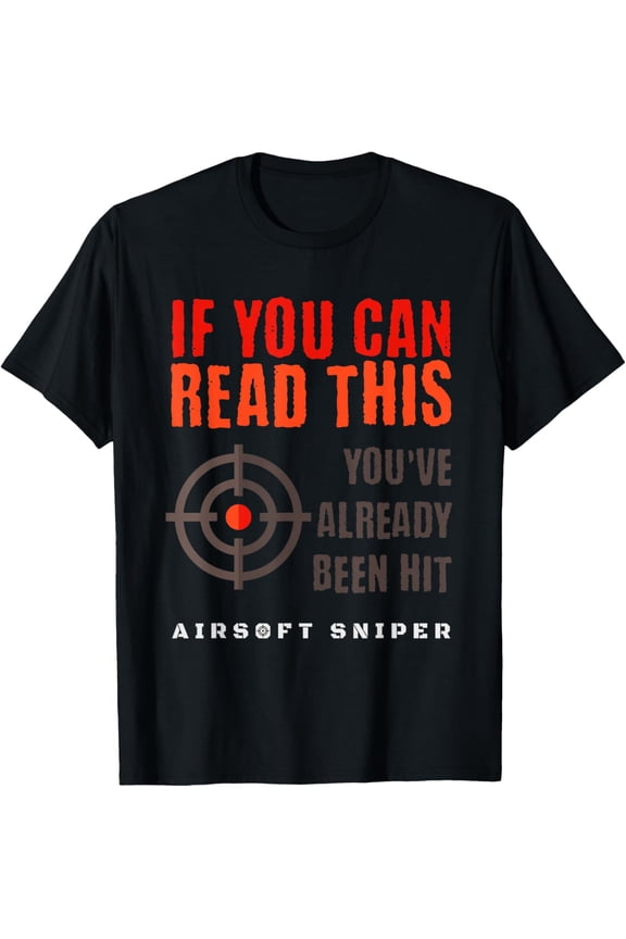 Funny Airsoft Sniper - You've Already Been Hit Player Squad T-Shirt