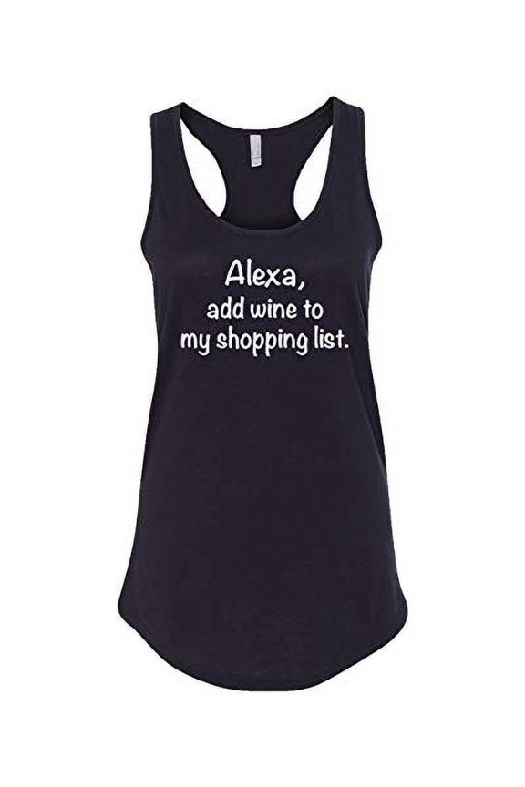 Funny Alexa Add Wine to My Shopping List Ladies Racerback Tank-Black-Small