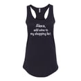 thumbnail image 1 of Funny Alexa Add Wine to My Shopping List Ladies Racerback Tank-Black-X-Small, 1 of 4