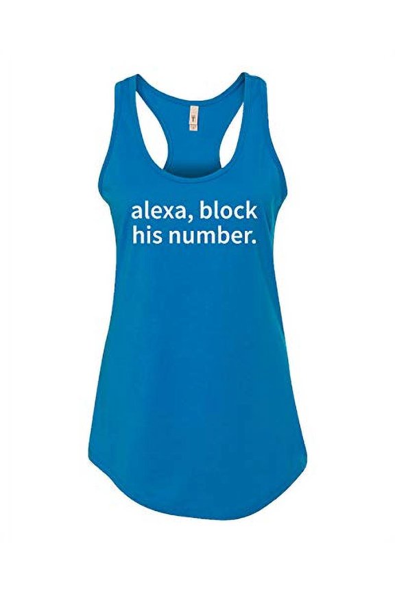 Funny Alexa Block His Number Ladies Racerback Tank-Turquoise-XXL