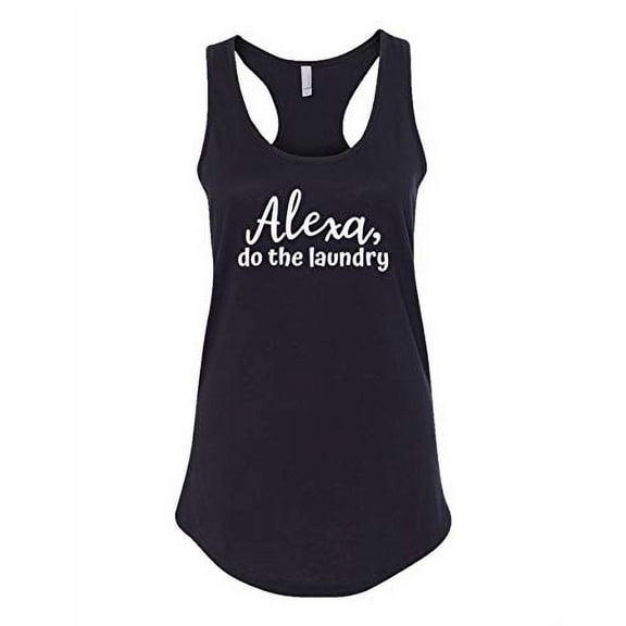 Funny Alexa Do The Laundry Ladies Racerback Tank-Black-XL