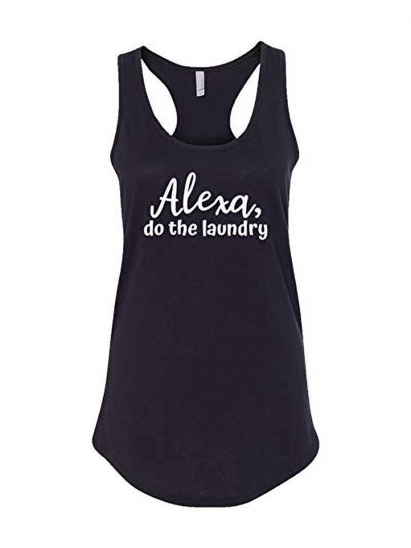Funny Alexa Do The Laundry Ladies Racerback Tank-Black-XXL
