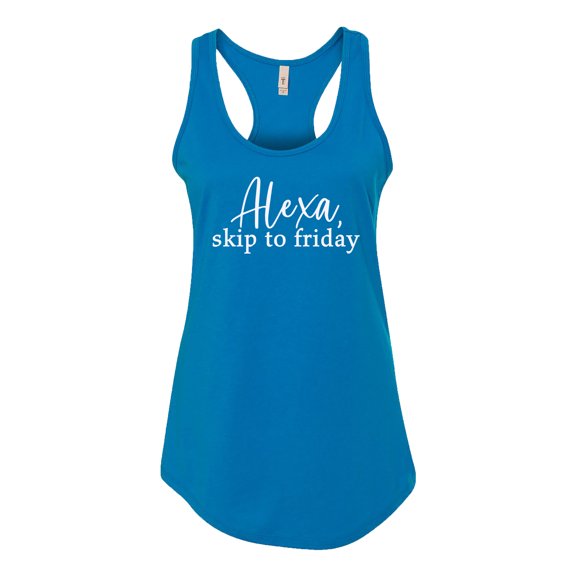 Funny Alexa Skip to Friday Ladies Racerback Tank-Turquoise-X-Small