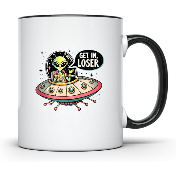 Funny Alien Coffee Mug Get In Loser UFO Mug Space Theme Alien Abduction Gift Unique Graphic Mug for Space Lovers - 11 Oz. Coffee Mug - CCMUG10207