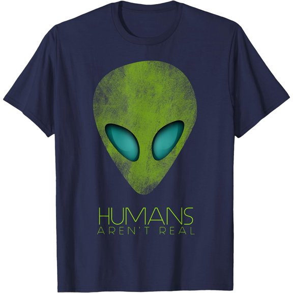 Funny Alien Humans Aren't Real Cute UFO Gift Unisex T-Shirt for Men Women Kids,Navy Color,Size XL